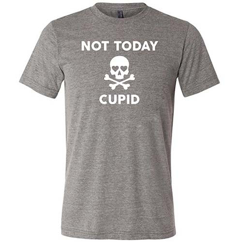 Not Today Cupid Shirt Unisex