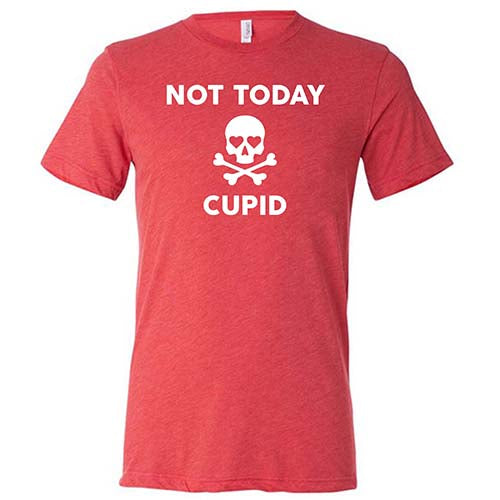 Not Today Cupid Shirt Unisex