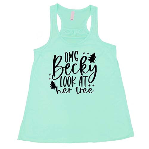 OMG Becky Look At Her Tree Shirt