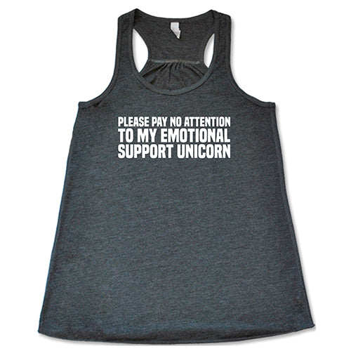 Please Pay No Attention To My Emotional Support Unicorn Shirt