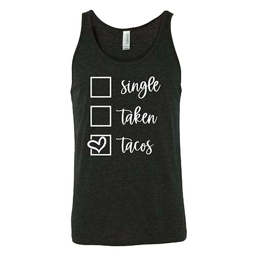 Single Taken Tacos Shirt Unisex