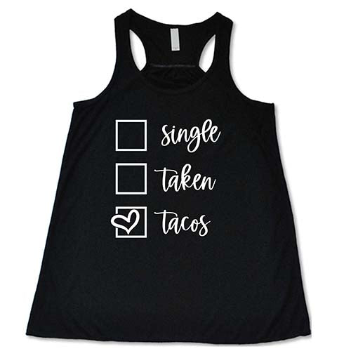 Single Taken Tacos Shirt