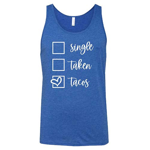 Single Taken Tacos Shirt Unisex