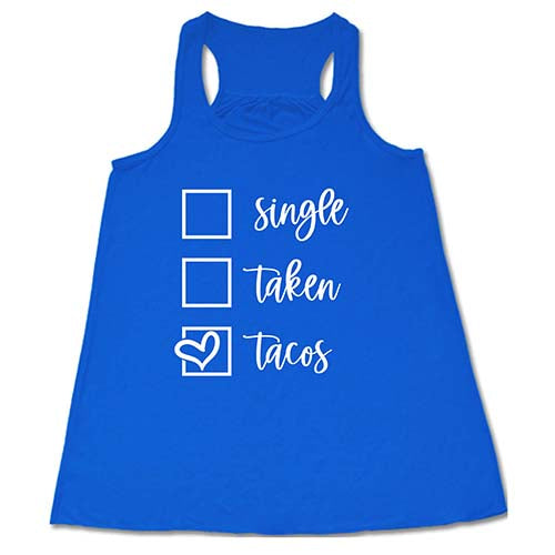 Single Taken Tacos Shirt
