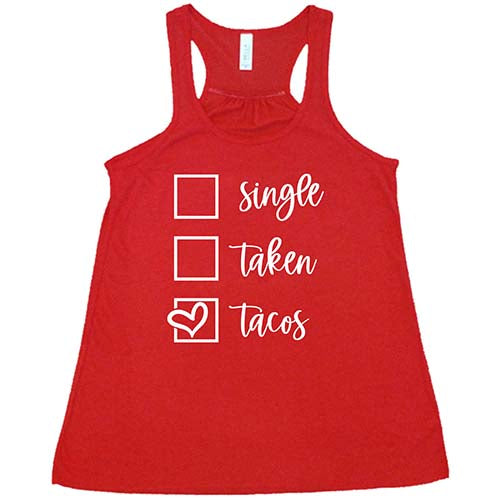 Single Taken Tacos Shirt