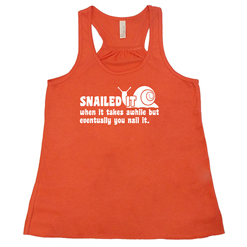 Snailed It, When It Takes Awhile But Eventually You Nail It Shirt