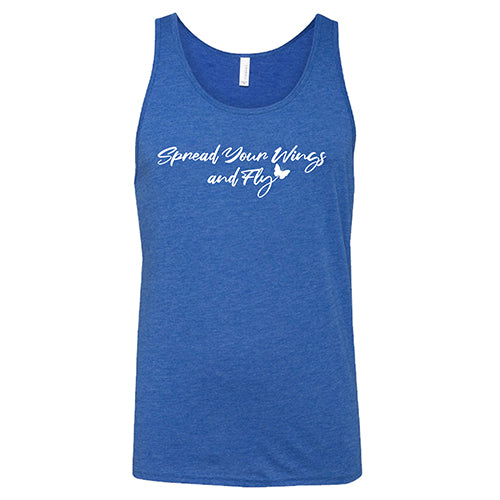 Spread Your Wings And Fly Shirt Unisex