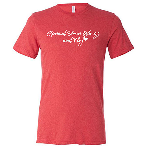 Spread Your Wings And Fly Shirt Unisex