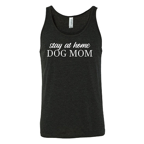 Stay At Home Dog Mom Shirt Unisex