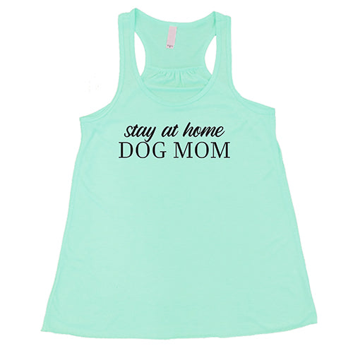 Stay At Home Dog Mom Shirt