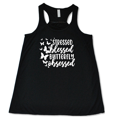 Stressed, Blessed, Butterfly Obsessed Shirt