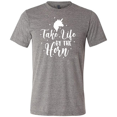 Take Life By The Horn Shirt Unisex