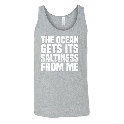 The Ocean Gets Its Saltiness From Me Shirt Unisex