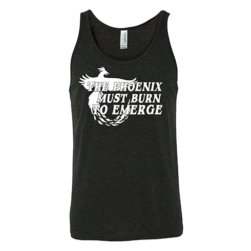 The Phoenix Must Burn to Emerge Shirt Unisex