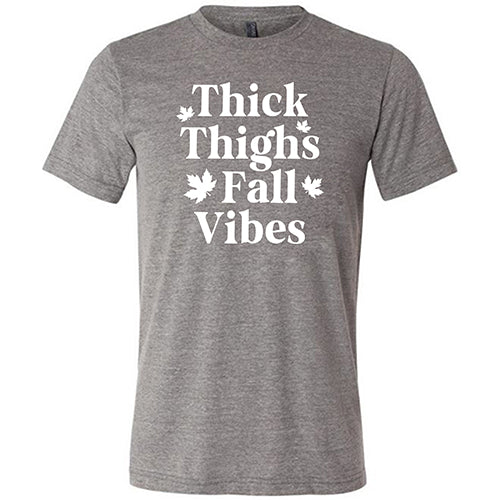 Thick Thighs Fall Vibes Shirt Unisex