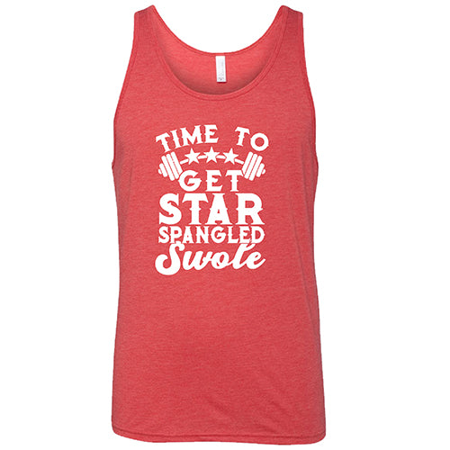 Time To Get Star Spangled And Swole Shirt Unisex