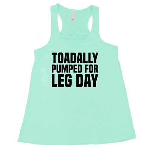 Toadally Pumped for Leg Day Shirt