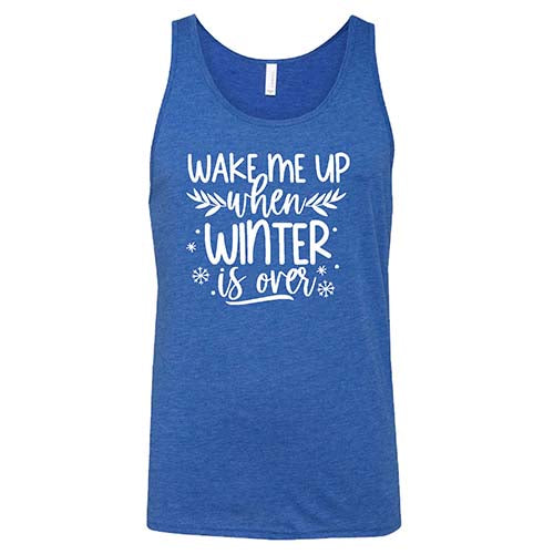 Wake Me Up When Winter Is Over Shirt Unisex