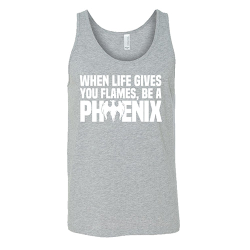 When Life Gives You Flames, Be A Phoenix Shirt Unisex