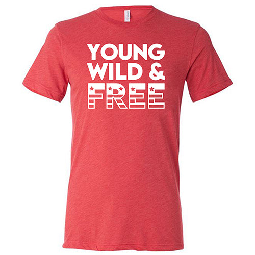 Young, Wild, & Free Shirt Unisex