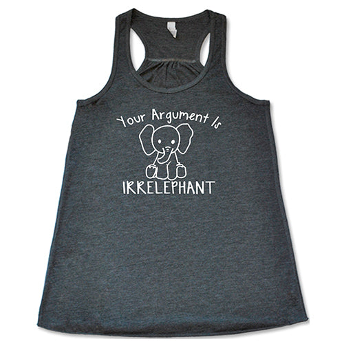 Your Argument Is Irrelephant Shirt