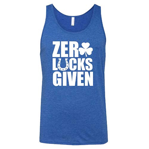 blue unisex shirt with the saying "zero lucks given" on it in white