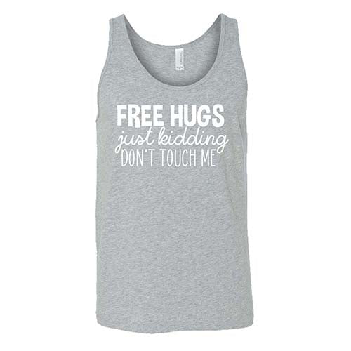 Free Hugs Just Kidding Don't Touch Me Shirt Unisex