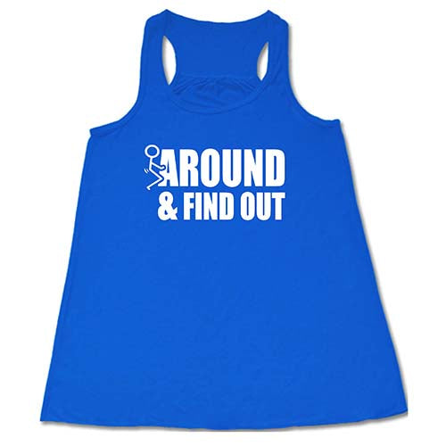 Fuck Around & Find Out Shirt