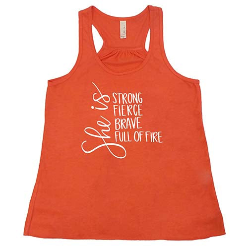 She Is Strong, Fierce, Brave, & Full Of Fire Shirt