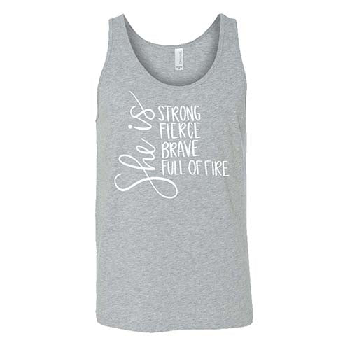 She Is Strong, Fierce, Brave, & Full Of Fire Shirt Unisex