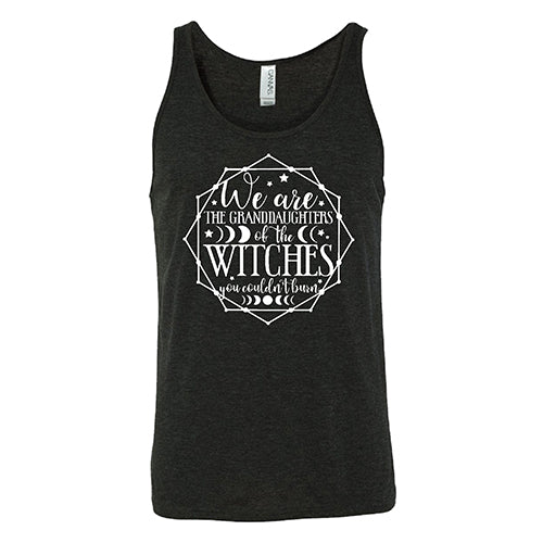 We Are The Granddaughters Of The Witches You Couldn't Burn Shirt Unisex