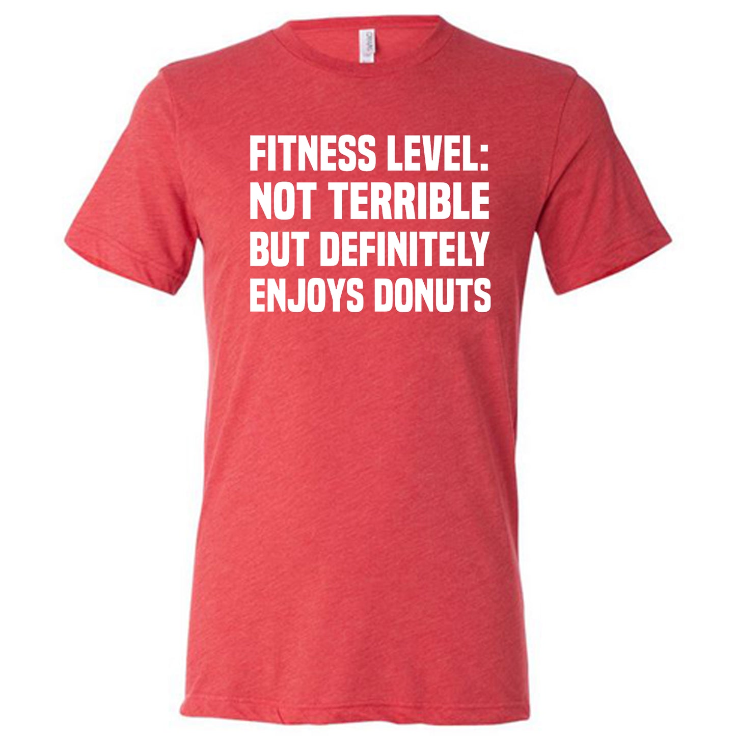 Fitness Level Not Terrible But Definitely Enjoys Donuts Shirt Unisex