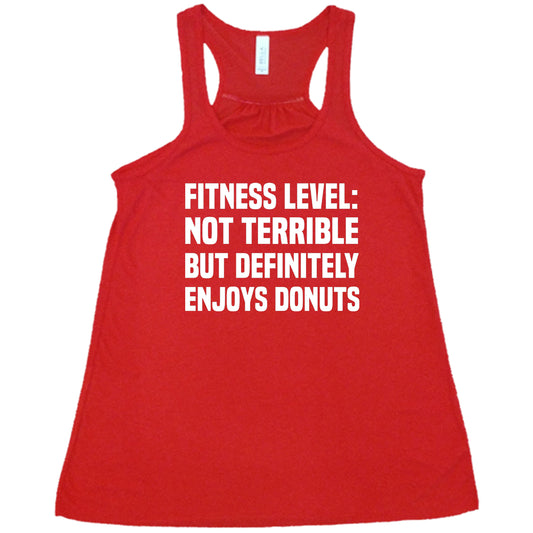Fitness Level Not Terrible But Definitely Enjoys Donuts Shirt