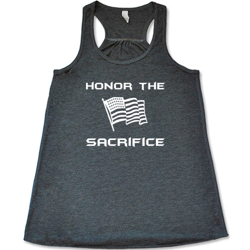 grey tank with the saying "honor the sacrifice" and an American flag in white