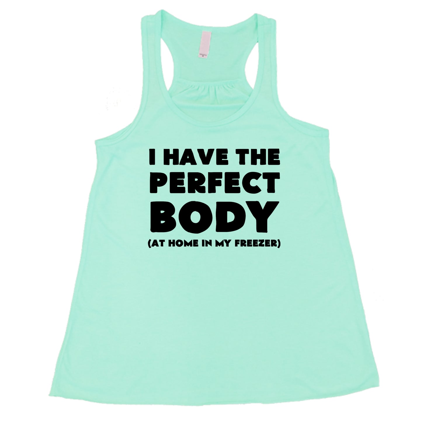 I Have The Perfect Body (At Home In My Freezer) Shirt