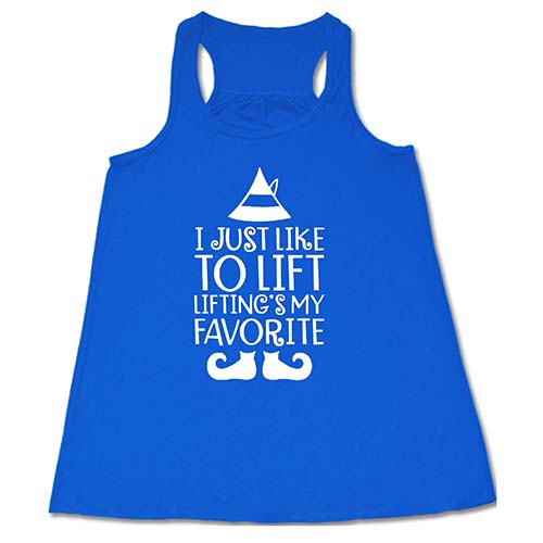 I Just Like To Lift, Lifting Is My Favorite Shirt
