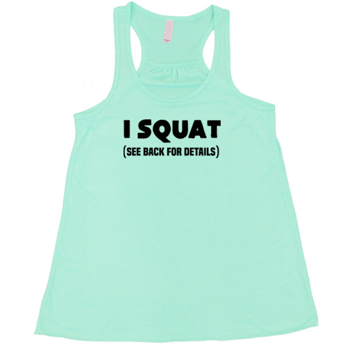 I Squat See Back For Details Shirt