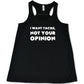 I Want Tacos, Not Your Opinion Shirt