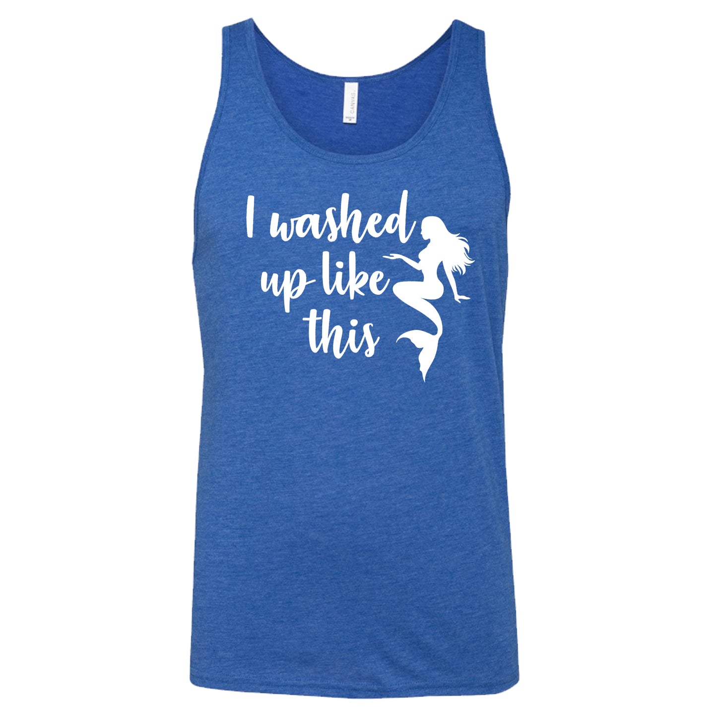 blue unisex tank with the saying "i washed up like this" in white in the center