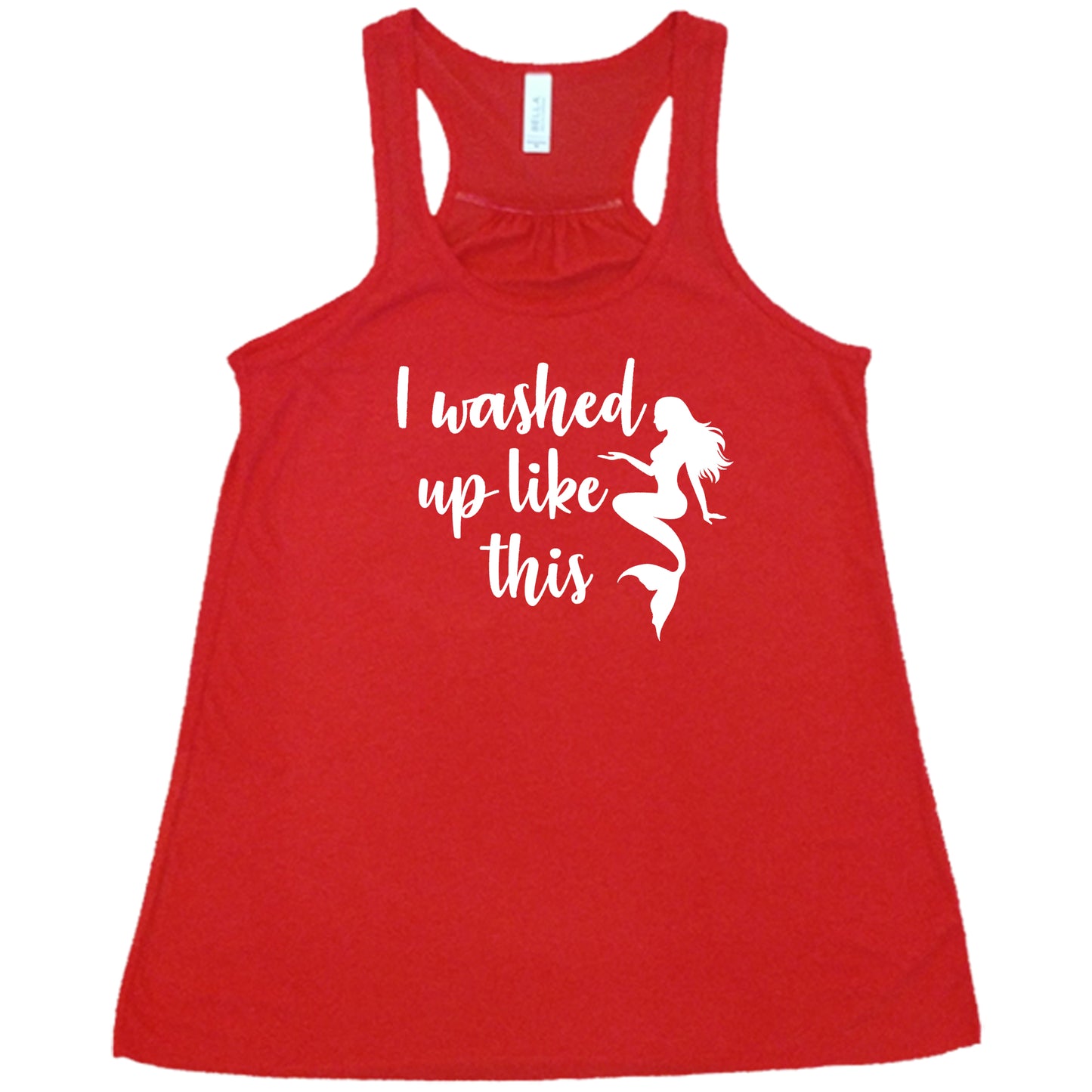 red racerback tank with the saying "i washed up like this" in white in the center