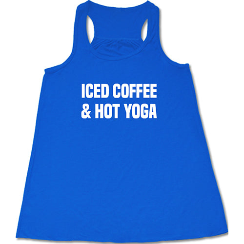 Iced Coffee And Hot Yoga Shirt
