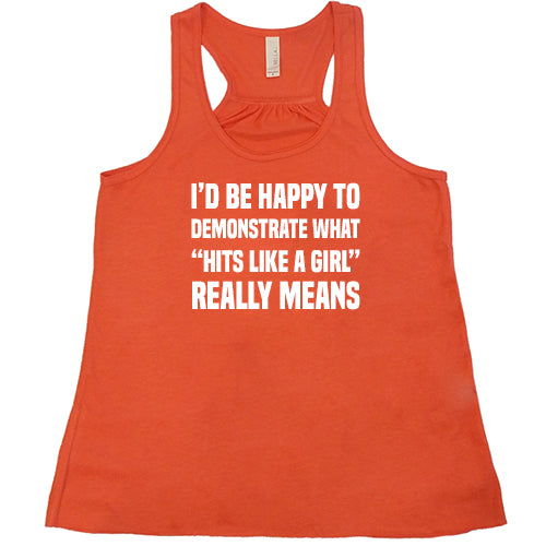 I'd Be Happy To Demonstrate What Hits Like A Girl Really Means Shirt