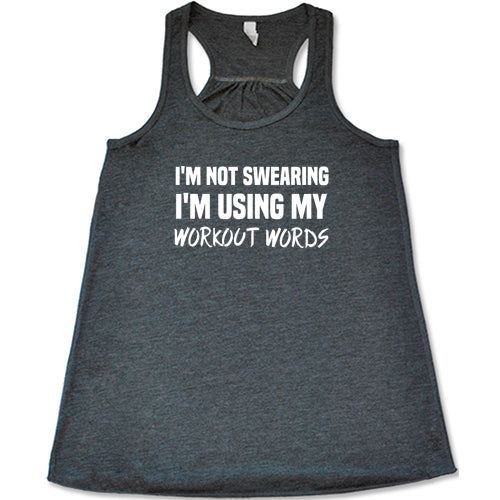 I'm Not Swearing I'm Using My Workout Words Shirt