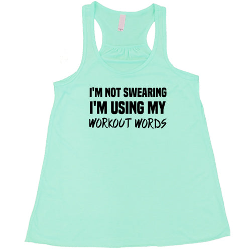 I'm Not Swearing I'm Using My Workout Words Shirt