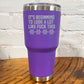 30oz purple tumbler with silver saying "it's beginning to look a lot like fuck this" with snowflakes underneath
