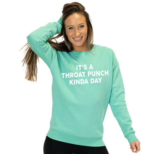 front view of spearmint crew neck with saying "it's a throat punch kinda day" in white
