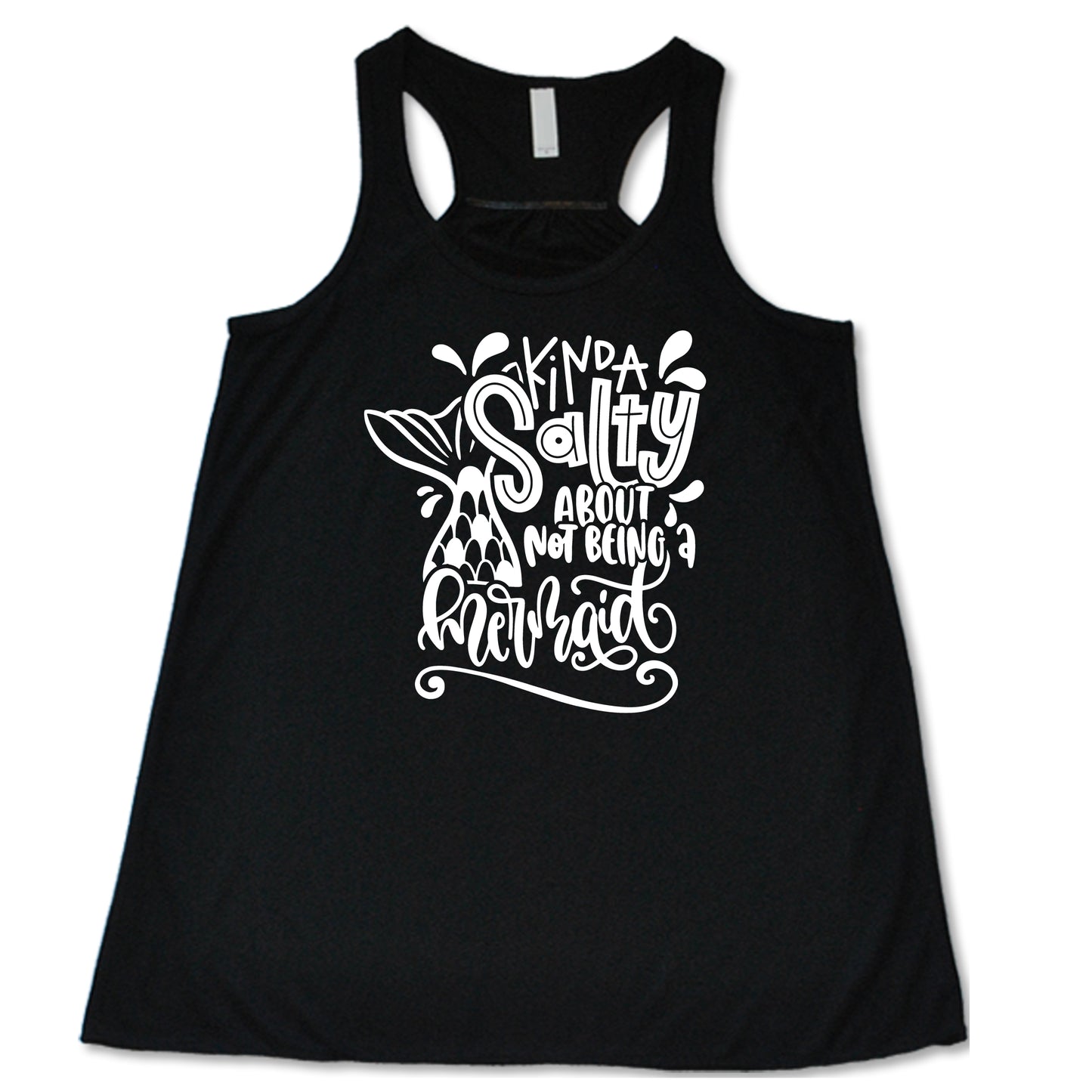 black racerback tank with the saying "kinda salty about not being a mermaid" in the center