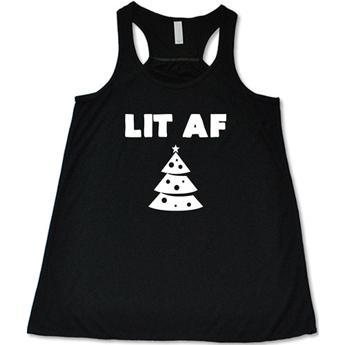 Lit AF Shirt