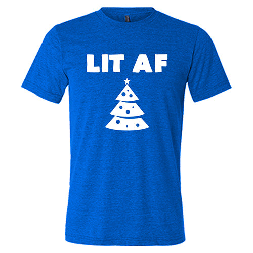 Lit AF Shirt Unisex