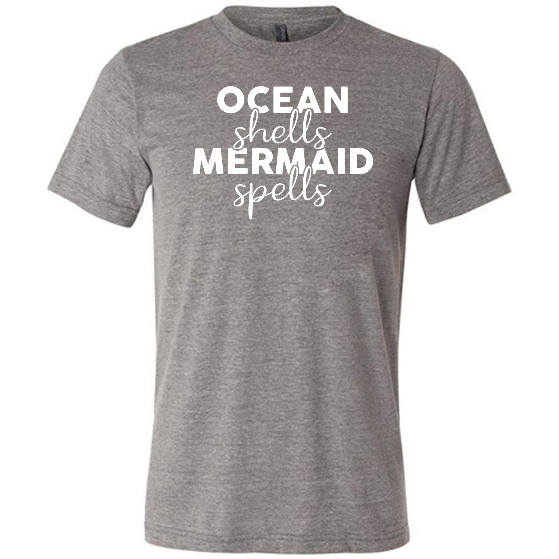 grey unisex tee with the saying "ocean shells mermaid spells" in white in the center